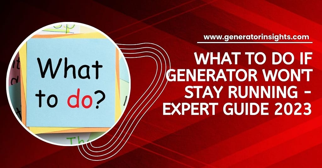 What to Do If Generator Won't Stay Running