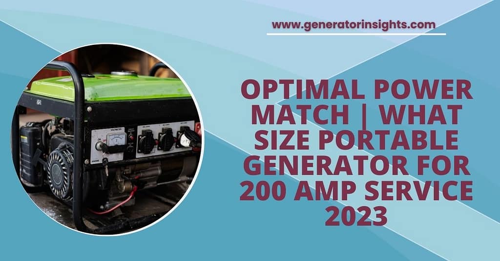 What Size Portable Generator for 200 Amp Service