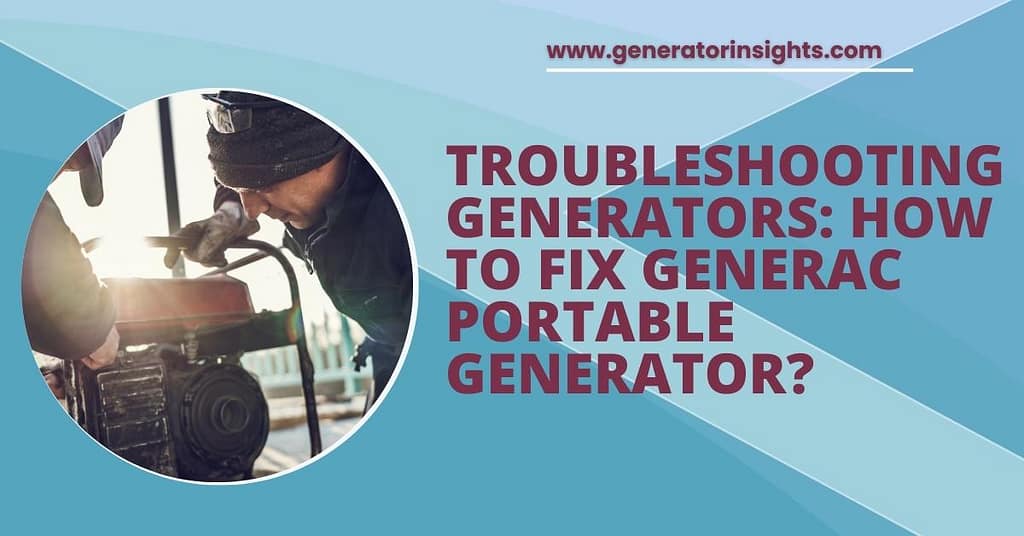 How to Fix Generac Portable Generator