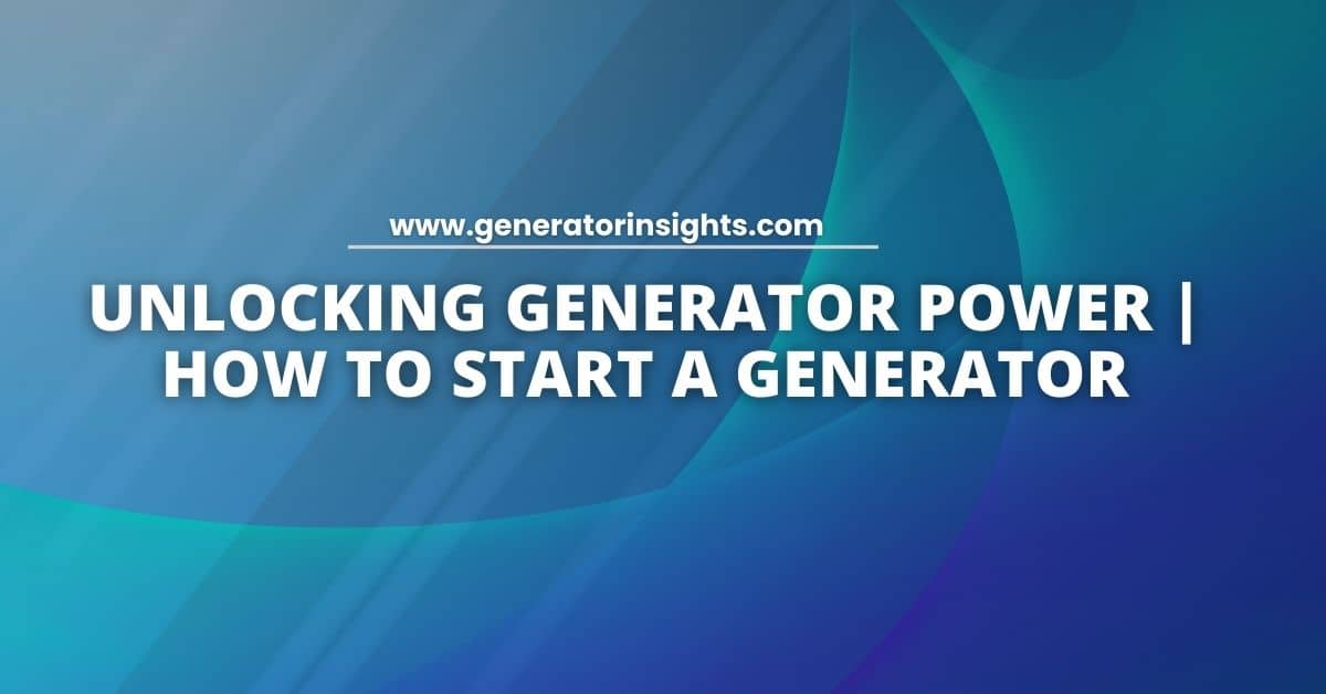 How to Start a Generator