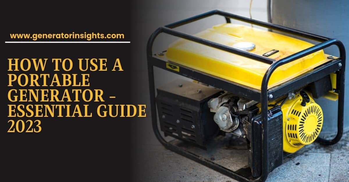 How To Use A Portable Generator