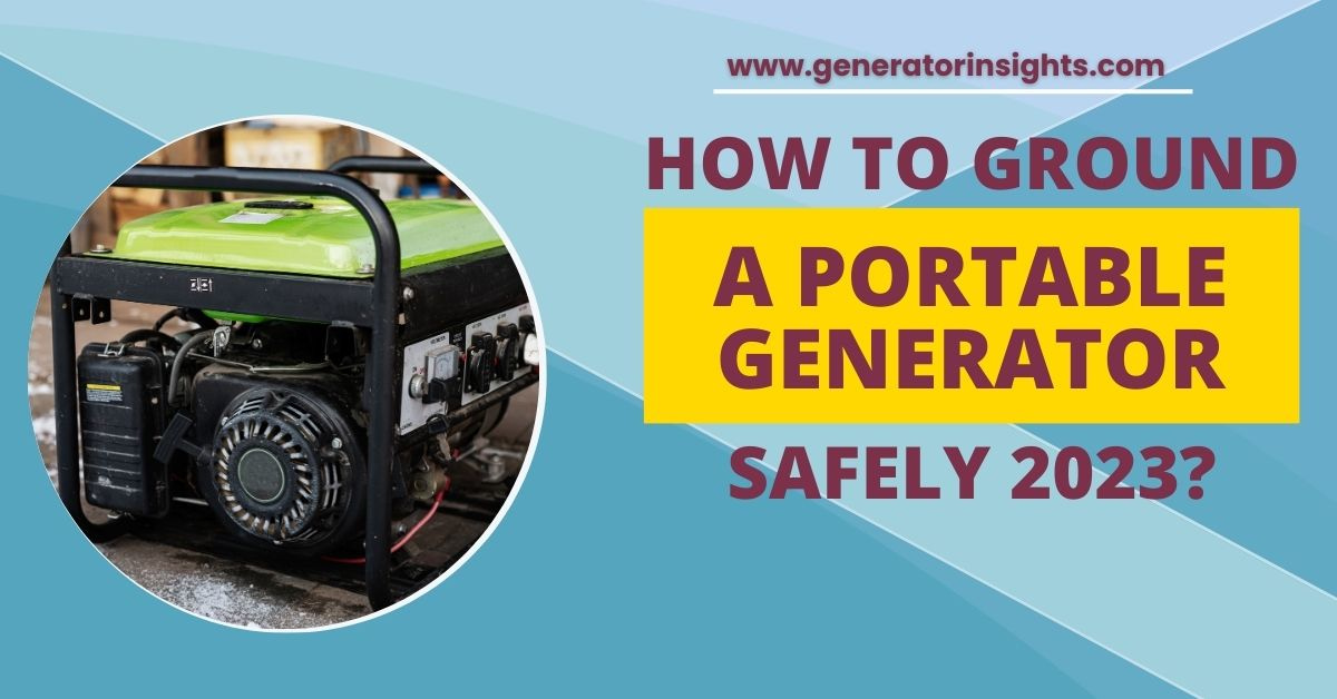 How to Ground a Portable Generator