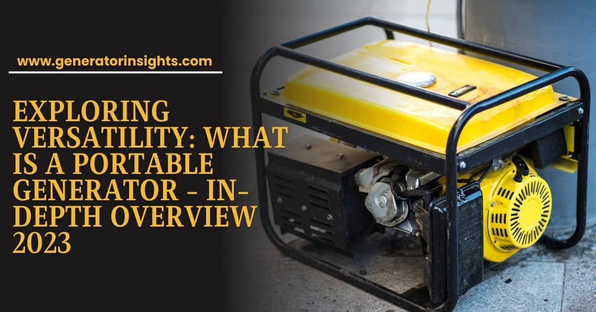What Is A Portable Generator