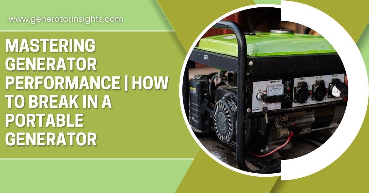 How to Break in a Portable Generator