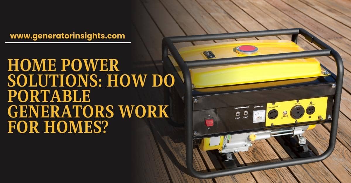 How Do Portable Generators Work for Homes