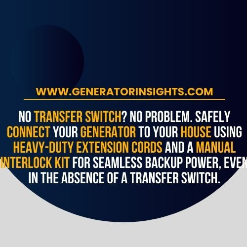 How to Connect a Generator to a House Without Transfer Switch
