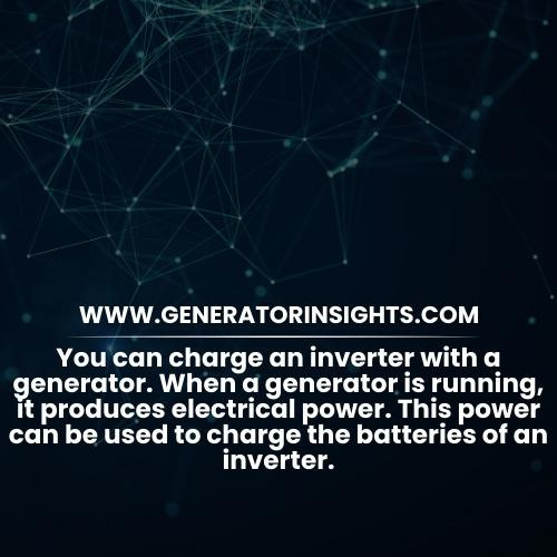 Can We Charge Inverter With Generator for Power Boost in 2023? Exploring Options